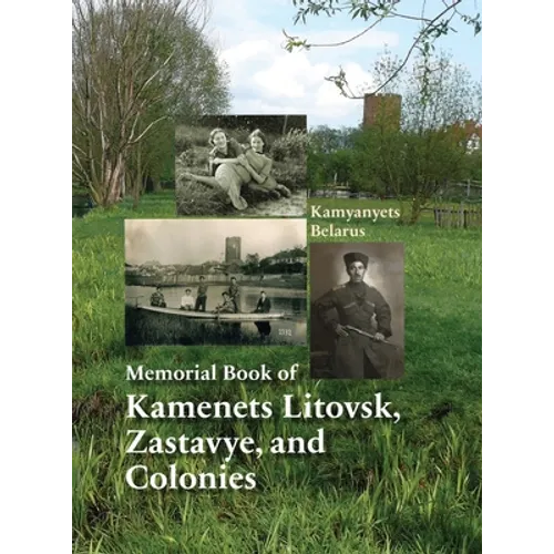 Memorial Book of Kamenets Litovsk, Zastavye, and Colonies (Kamyanyets, Belarus)