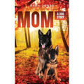 Mom: A Dog Story Prequel to Becoming K-9