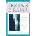 Ibsen's Drama: Right Action and Tragic Joy