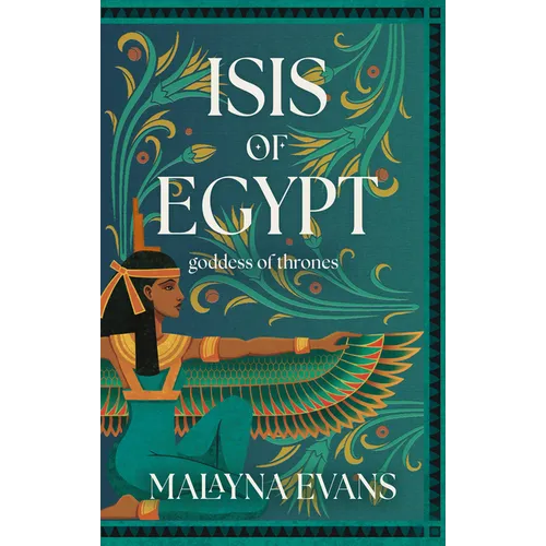 Isis of Egypt: Goddess of Thrones