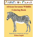 African Savanna Wildlife Coloring Book: Hand-drawn Animals for all Ages