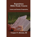 Expository Bible Study Course: Lesson and Sermon Preparation