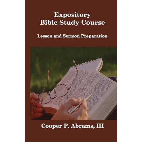 Expository Bible Study Course: Lesson and Sermon Preparation