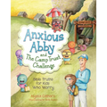 Anxious Abby and The Camp Trust Challenge: Bible Truths for Kids Who Worry