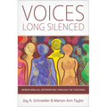Voices Long Silenced: Women Biblical Interpreters Through the Centuries
