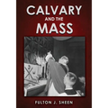 Calvary and the Mass: Large Print Edition