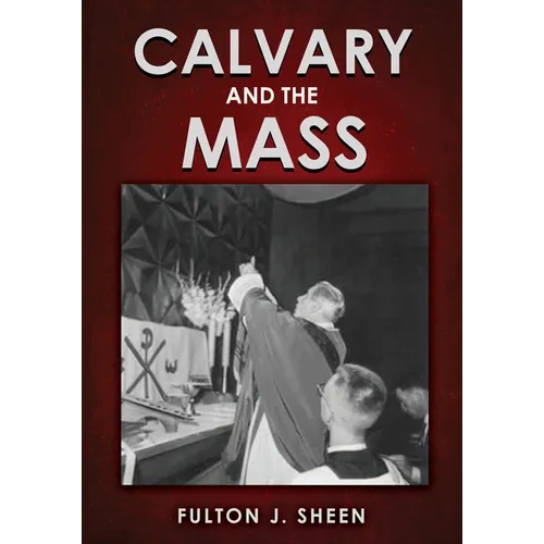 Calvary and the Mass: Large Print Edition