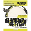 Left-Handed Banjo Beginners Jumpstart: Learn Basic Chords, Rhythms and Pick Your First Songs