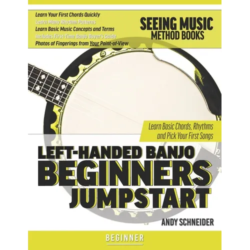 Left-Handed Banjo Beginners Jumpstart: Learn Basic Chords, Rhythms and Pick Your First Songs