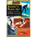 Surfer's Start-Up: A Beginners Guide to Surfingsecond Edition