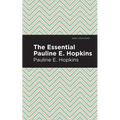 The Essential Pauline E. Hopkins