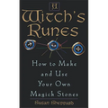 A Witch's Runes: How to Make and Use Your Own Magick Stones
