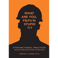 Dysfunctional Practices