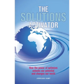 The Solutions Activator: How the power of optimism unlocks our potential and changes our world