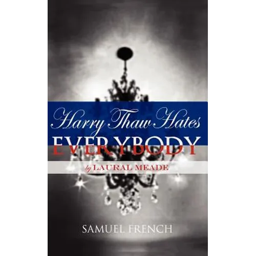 Harry Thaw Hates Everybody