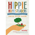 Hippie Homesteaders: Arts, Crafts, Music, and Living on the Land in West Virginia
