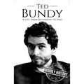 Ted Bundy: A Life From Beginning to End