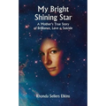 My Bright Shining Star: A Mother's True Story of Brilliance, Love and Suicide