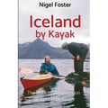 Iceland by Kayak: The First Circumnavigation of Iceland by Kayak
