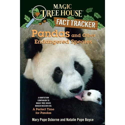 Pandas and Other Endangered Species: A Nonfiction Companion to Magic Tree House Merlin Mission #20: A Perfect Time for Pandas