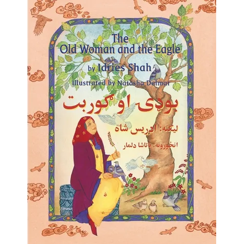The Old Woman and the Eagle: Bilingual English-Pashto Edition