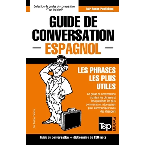 Guide de conversation Français-Espagnol et mini dictionnaire de 250 mots