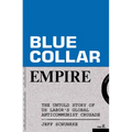 Blue-Collar Empire: The Untold Story of Us Labor's Global Anticommunist Crusade