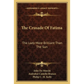 The Crusade Of Fatima: The Lady More Brilliant Than The Sun