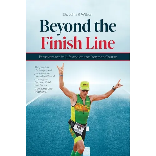 Beyond the Finish Line: Perseverance in Life and on the Ironman Course