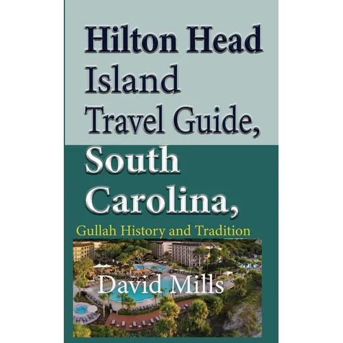 Hilton Head Island Travel Guide, South Carolina, USA: Gullah History and Tradition