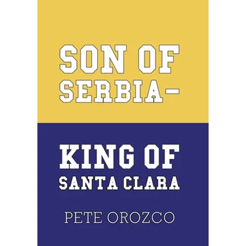 Son of Serbia - King of Santa Clara