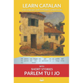 Learn Catalan with Short Stories from Parlem tu i jo: Interlinear Catalan to English