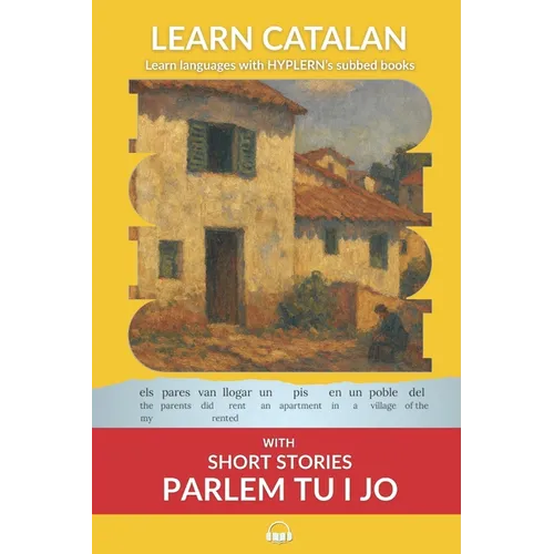 Learn Catalan with Short Stories from Parlem tu i jo: Interlinear Catalan to English