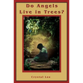 Do Angels Live in Trees?