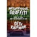 Metaphysical Graffiti: Rock 'n' Roll and the Meaning of Life