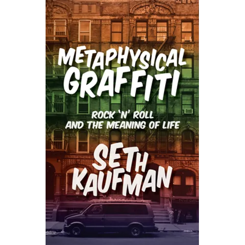 Metaphysical Graffiti: Rock 'n' Roll and the Meaning of Life