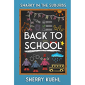 Snarky in the Suburbs: Back to School