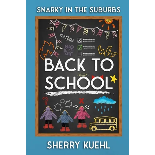 Snarky in the Suburbs: Back to School