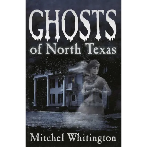Ghosts of North Texas
