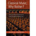 Classical Music, Why Bother?: Hearing the World of Contemporary Culture Through a Composer's Ears