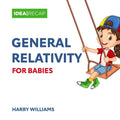 General Relativity for Babies: The Special and General Relativity Made Easy for Children