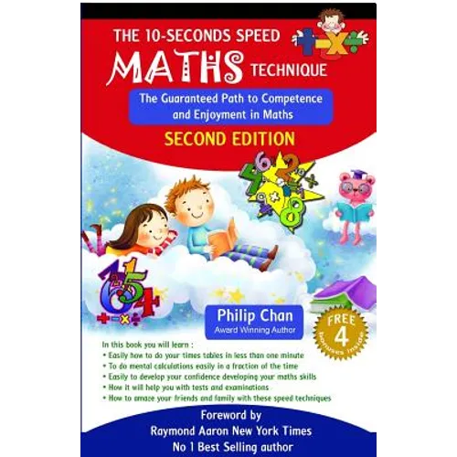 The 10-Seconds Speed Maths Technique: The Guaranteed Path to Competence and Enjoyment in Maths