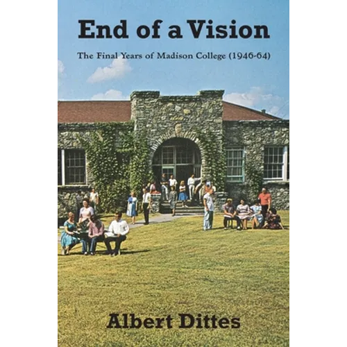 End of a Vision: The Final Years of Madison College (1946-64)