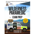 Wilderness Paramedic Exam Prep: IBSC approved Wilderness Paramedic Certification (WP-C) study guide