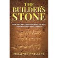 The Builder's Stone: How Jews and Christians Built the West-and Why Only They Can Save It