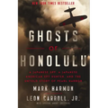 Ghosts of Honolulu: A Japanese Spy, a Japanese American Spy Hunter, and the Untold Story of Pearl Harbor