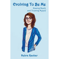 Evolving To Be Me: Kissing Death and Trusting Myself