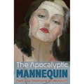 The Apocalyptic Mannequin: The Definition of Body is Buried