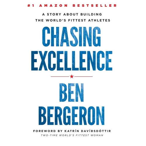 Chasing Excellence: A Story About Building the World's Fittest Athletes