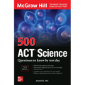500 ACT Science Questions to Know by Test Day, Third Edition